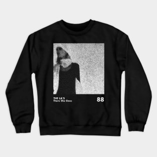 The La's / There She Goes / Minimalist Artwork Design Crewneck Sweatshirt